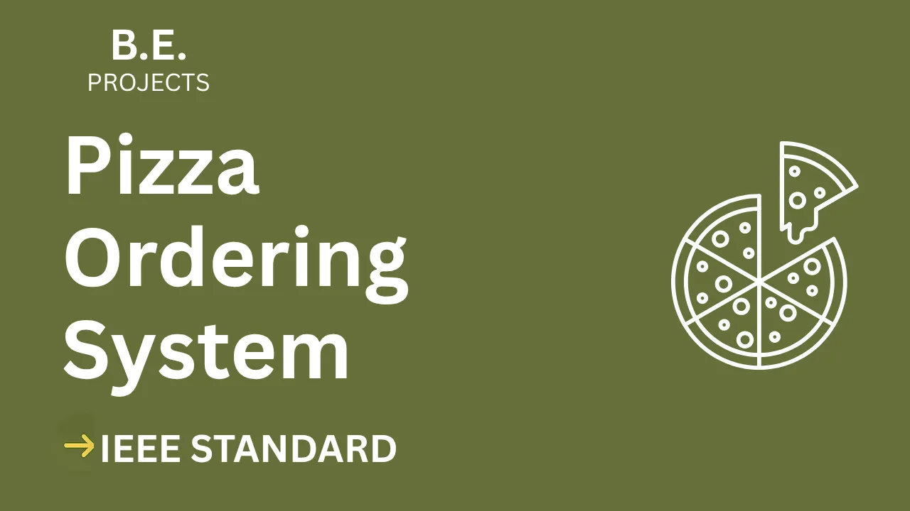 Ace Your Final Year: Pizza Ordering System BE Project Report & Code thumbnail
