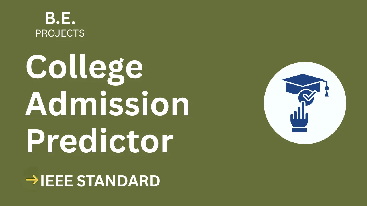 Download College Admission Predictor BE Project (IEEE Format) – Source Code & Diagrams — cover image