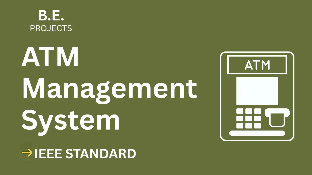 ATM Management System – BE Project Report with IEEE Standard Format — cover image
