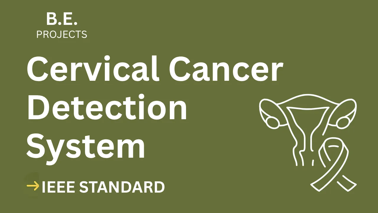 Cervical Cancer Detection – BE Project Report with IEEE Standard Format — cover image