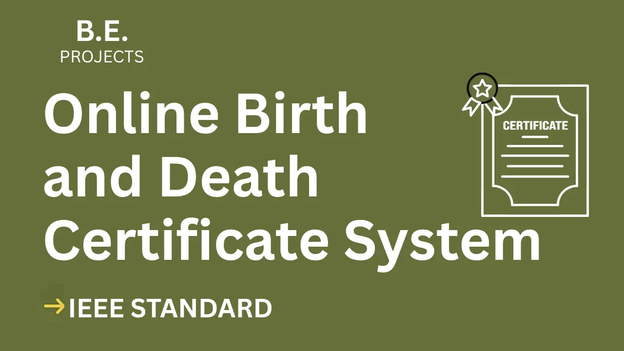 Online Birth and Death Certificate System – BE Project Report with IEEE Standard Format thumbnail
