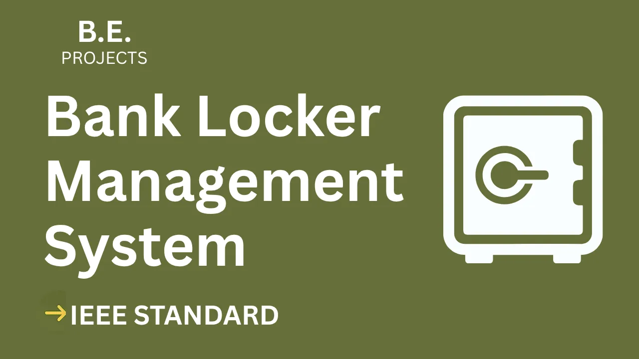 Bank Locker Management System BE Project – IEEE Report & Code — cover image