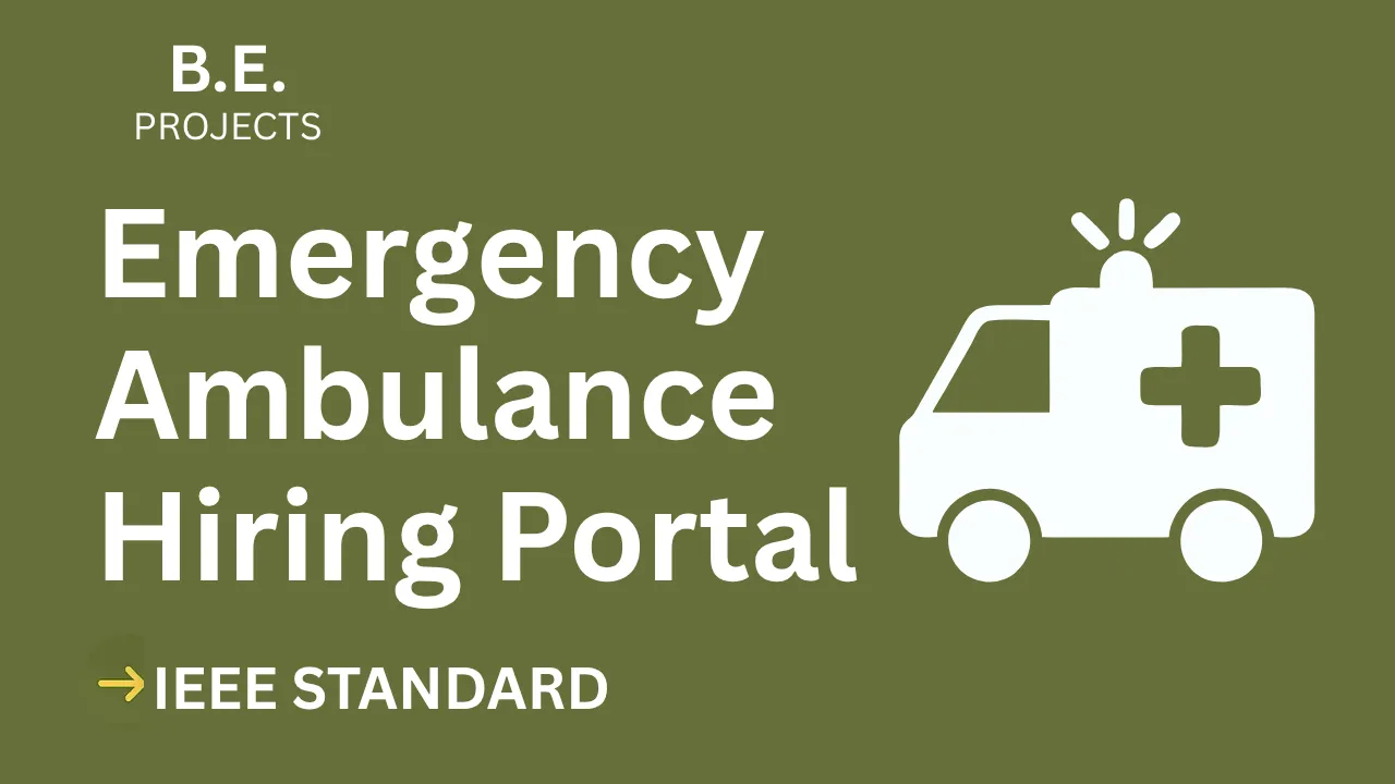 Download Emergency Ambulance Hiring Portal BE Project (IEEE) – Source Code & Report thumbnail