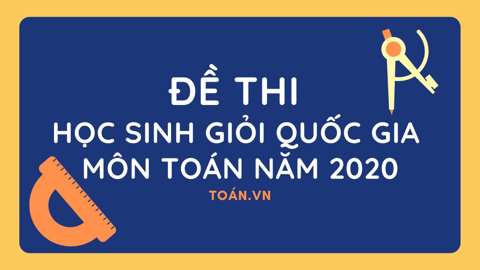 Đề thi học sinh giỏi quốc gia môn Toán năm 2020