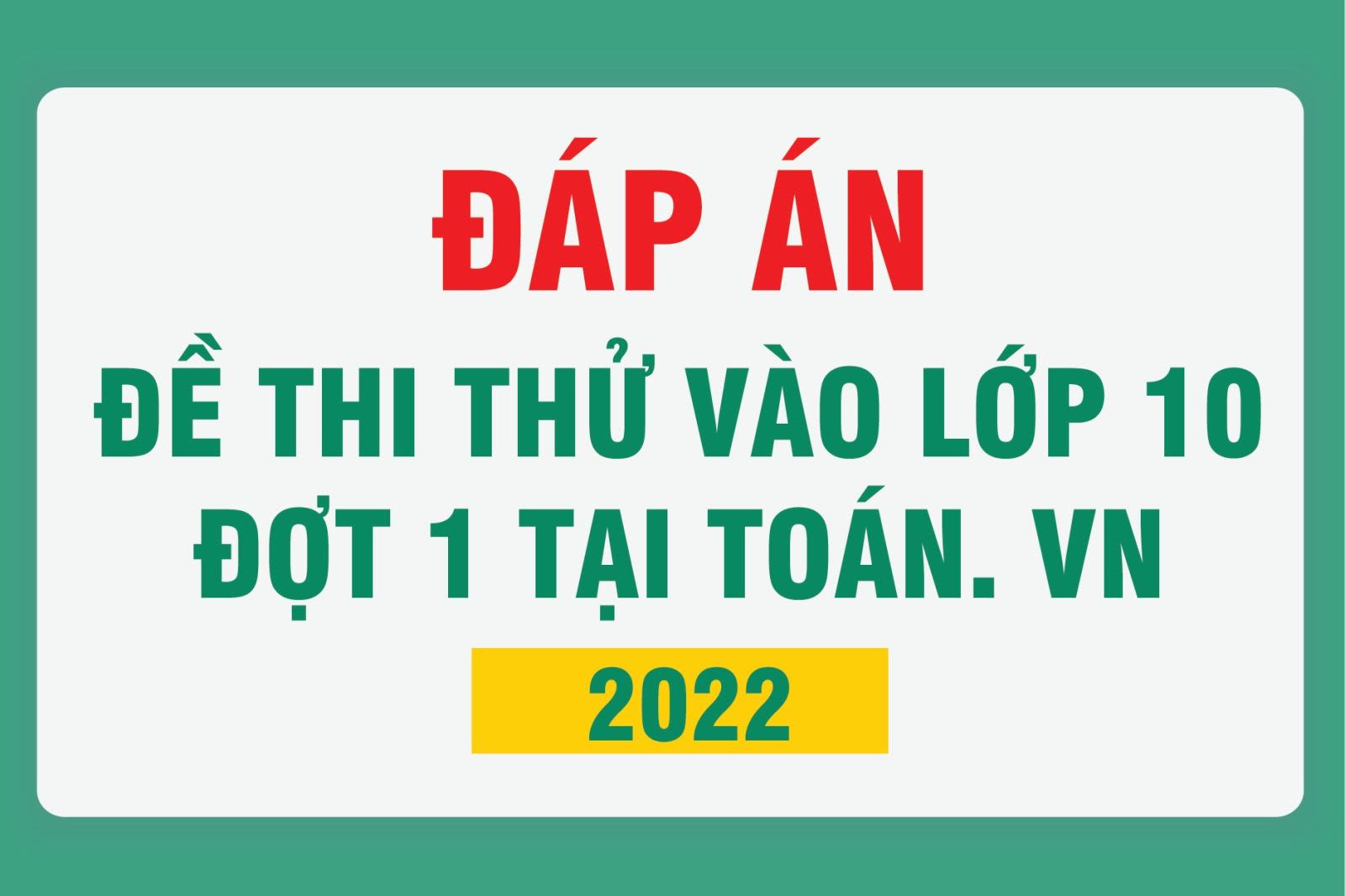 ĐÁP ÁN ĐỀ THI THỬ TOÁN VÀO 10 ĐỢT 2 - HÀ NỘI