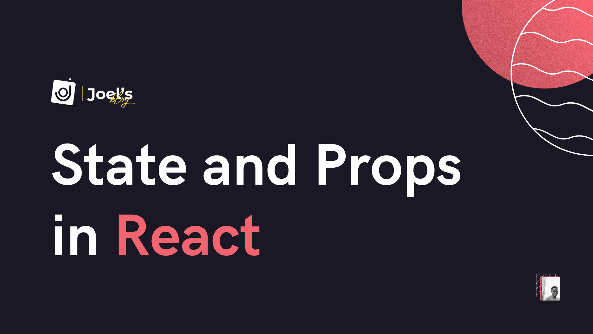 understanding-state-and-props-in-react-key-differences-explained-joel-olawanle