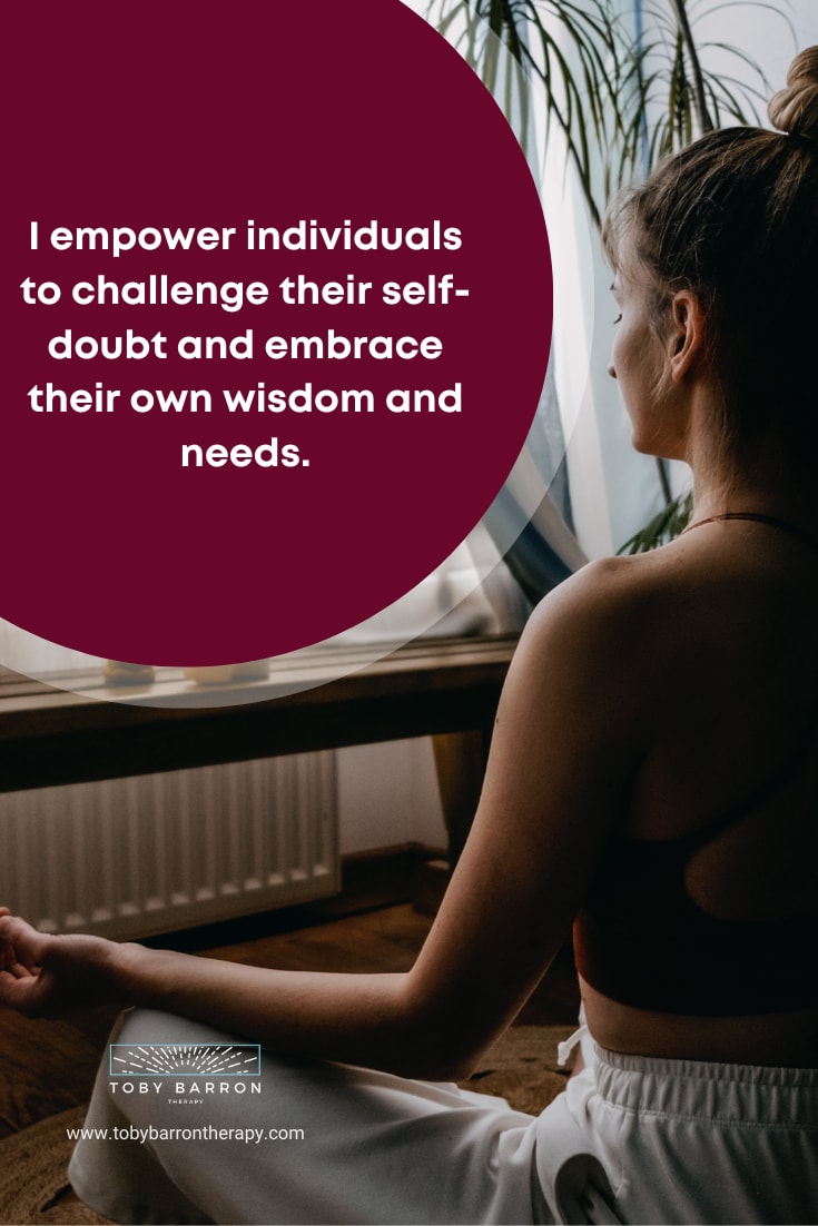 I empower individuals to challenge their self-doubt and embrace their own wisdom and needs.
