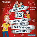 Wie man 13 wird – 4 – Wie man 13 wird und zum Superhelden mutiert (Wie man 13 wird 4) Wie man 13 wird – 4 – Wie man 13 wird und zum Superhelden mutiert (Wie man 13 wird 4)