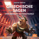 Griechische Sagen – 3 – Teil 3: Von Daidalos bis Minotaurus