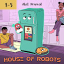 House of Robots – 3 – House of Robots (3-5)