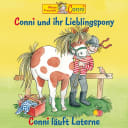 Conni – Conni und ihr Lieblingspony / Conni läuft Laterne Conni – Conni und ihr Lieblingspony / Conni läuft Laterne