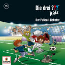 Die drei ??? Kids – 75 – Der Fußball-Roboter Die drei ??? Kids – 75 – Der Fußball-Roboter