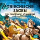 Griechische Sagen – 2 – Teil 2: Von Phaeton bis König Midas