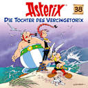 Asterix – 38 – Die Tochter des Vercingetorix Asterix – 38 – Die Tochter des Vercingetorix