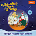 The Secret World of Santa Claus – Fliegen müsste man können (Folge 15) The Secret World of Santa Claus – Fliegen müsste man können (Folge 15)