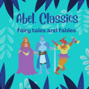 Abel Classics EN – Abel Classics: fairy tales and fables Abel Classics EN – Abel Classics: fairy tales and fables