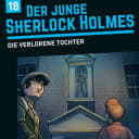 Der junge Sherlock Holmes – 18 – Der junge Sherlock Holmes, Folge 18: Die verlorene Tochter