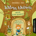 Wilma Walnuss – 1 – Wilma Walnuss und das kleine Baumhotel - Wilma Walnuss, Teil 1 (Ungekürzt)