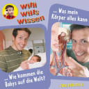 Willi wills wissen – 12 – Wie kommen die Babys auf die Welt? / Was mein Körper alles kann Willi wills wissen – 12 – Wie kommen die Babys auf die Welt? / Was mein Körper alles kann