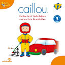 Caillou – 197 – Folgen 197-202: Caillou lernt Auto fahren Caillou – 197 – Folgen 197-202: Caillou lernt Auto fahren