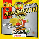 Die Olchi-Detektive – 11 – Achtung, Bankräuber!
