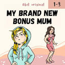 My Brand New Bonus Mum – 1 – My Brand New Bonus Mum (1-3) My Brand New Bonus Mum – 1 – My Brand New Bonus Mum (1-3)