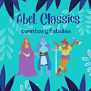 Abel Classics ES – 1 – Abel Classics: cuentos y fábulas