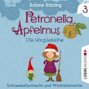 Petronella Apfelmus - Die Hörspielreihe – 3 – Teil 3: Schneeballschlacht und Wichtelstreiche Petronella Apfelmus - Die Hörspielreihe – 3 – Teil 3: Schneeballschlacht und Wichtelstreiche