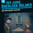 Der junge Sherlock Holmes – 18 – Der junge Sherlock Holmes, Folge 18: Die verlorene Tochter