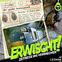 Erwischt! Zeitreise ins Verbrechen – 1 – Folge 01: Der große Postzugraub Erwischt! Zeitreise ins Verbrechen – 1 – Folge 01: Der große Postzugraub