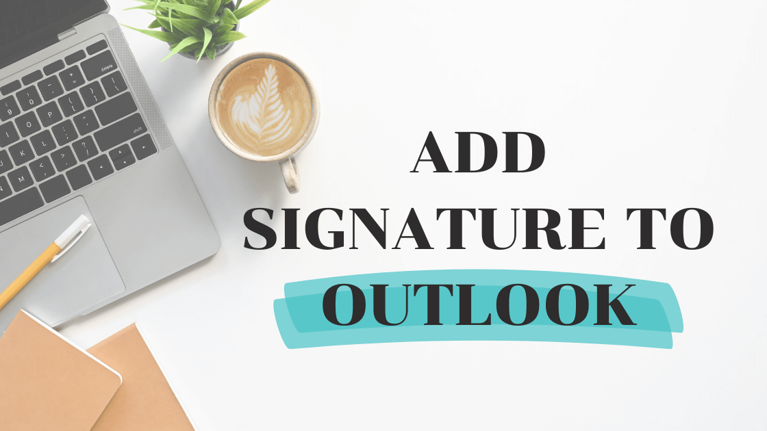 How to Create or Change Signature in Outlook Image