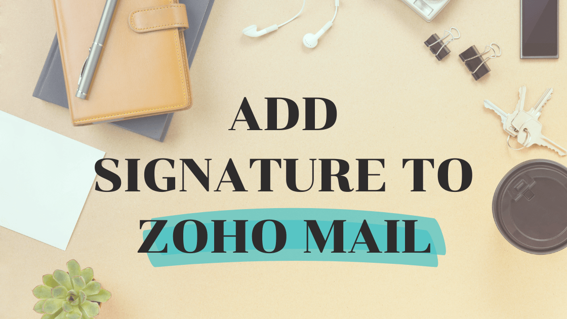 How to Create or Change Signature in Zoho Mail Image