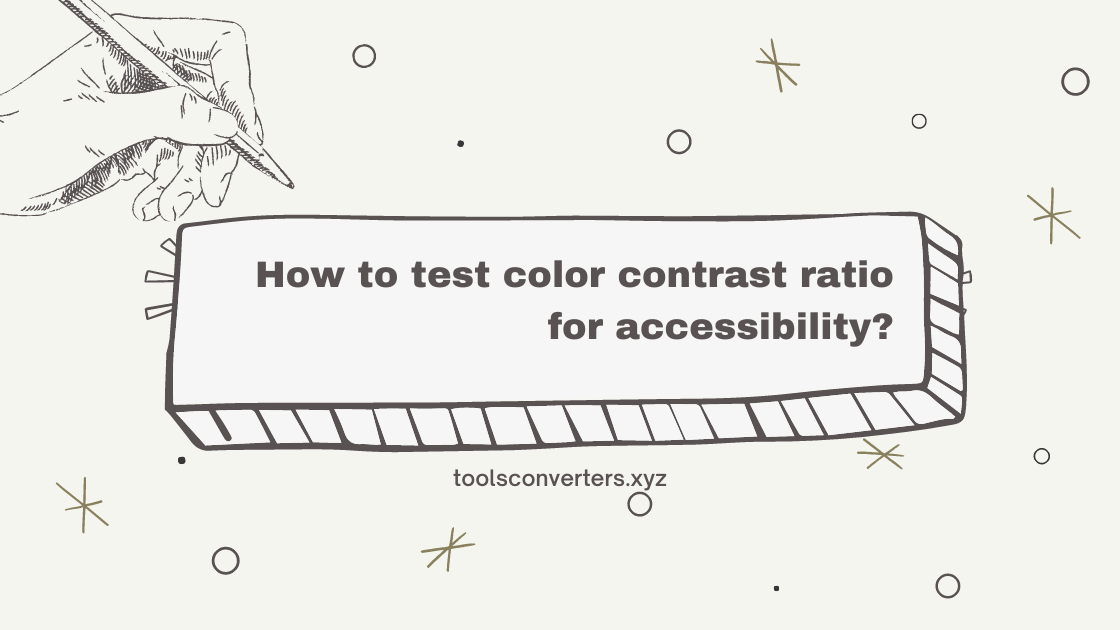 How to test color contrast ratio for accessibility? Image