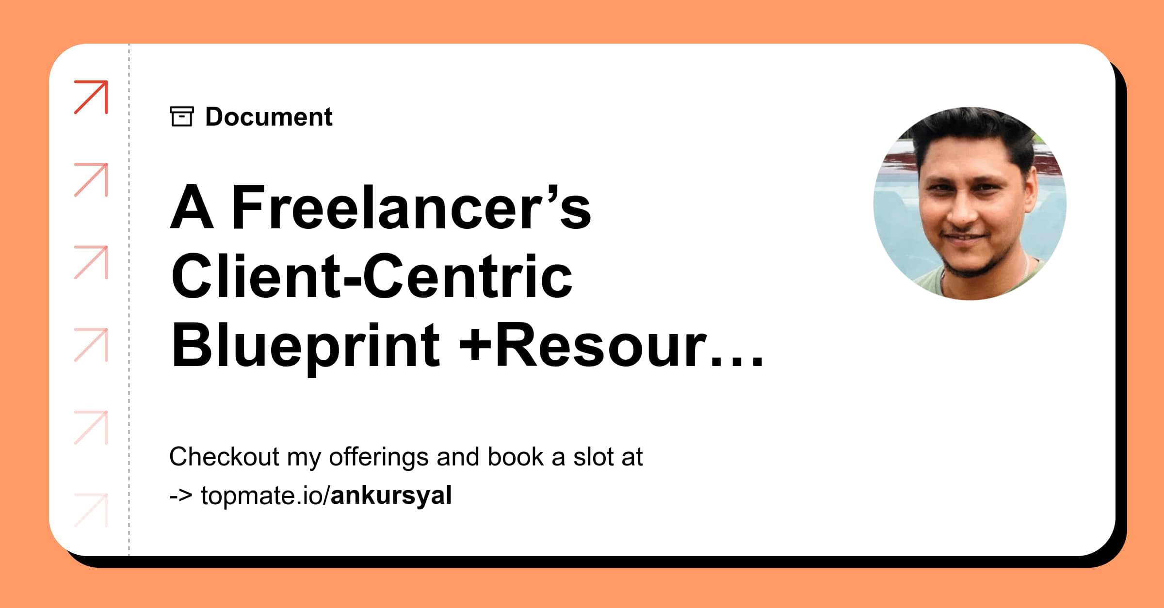 A Freelancer’s Client-Centric Blueprint +Resources with Ankur Syal