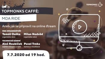 TopMonks Caffè - MDA RIDE aneb jak se připravit na online stream