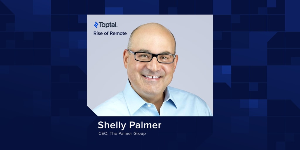 Adapting to Remote Work: A Q&A with Shelly Palmer