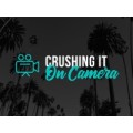 Crushing It On Camera