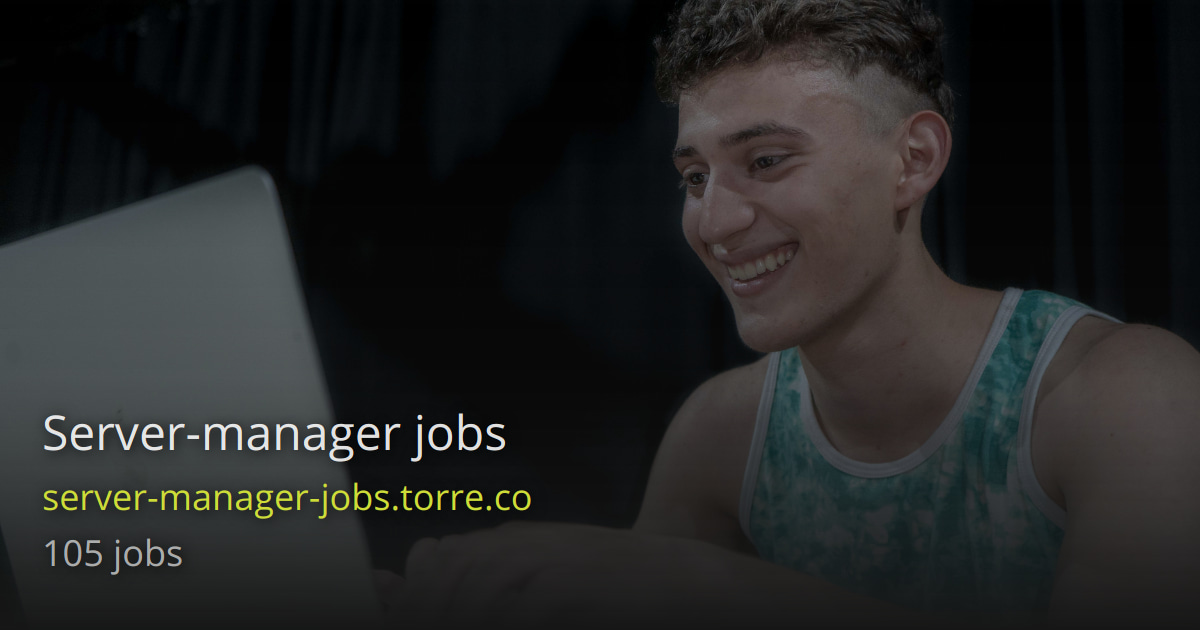 Server Manager Jobs Torre server-manager-jobs-torre