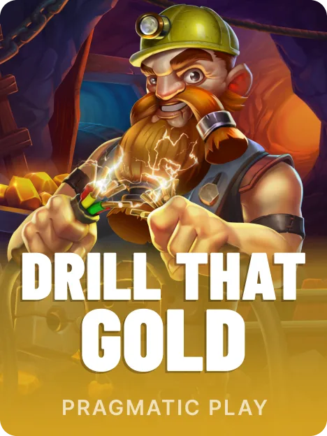 Drill that Gold