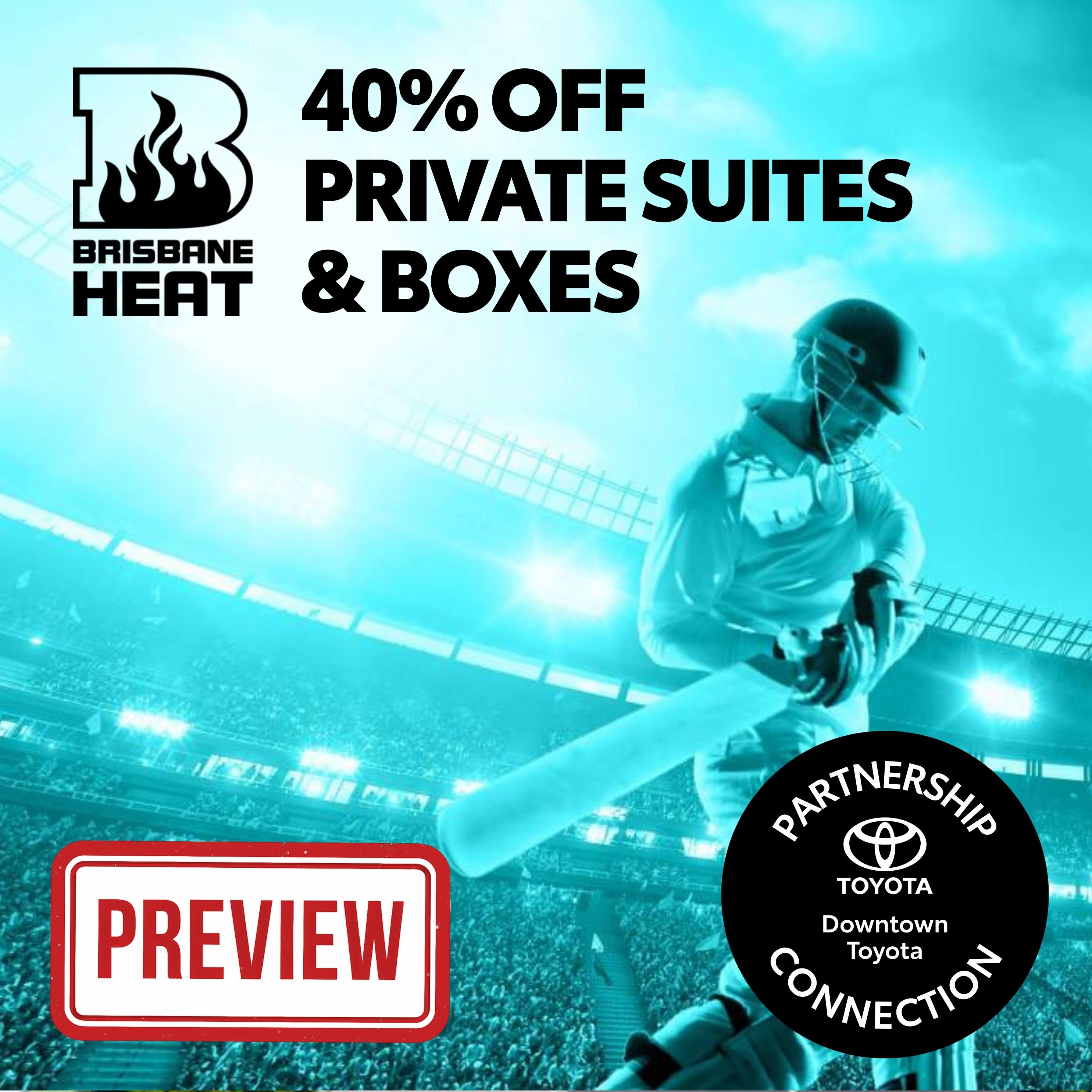 A teal-toned promotional image shows a cricket player in batting stance, wearing protective gear, inside a brightly lit stadium filled with cheering fans. To the left, the Brisbane Heat logo with a flaming “B” is displayed. Next to it, large bold black text reads: “40% Off Private Suites & Boxes.”