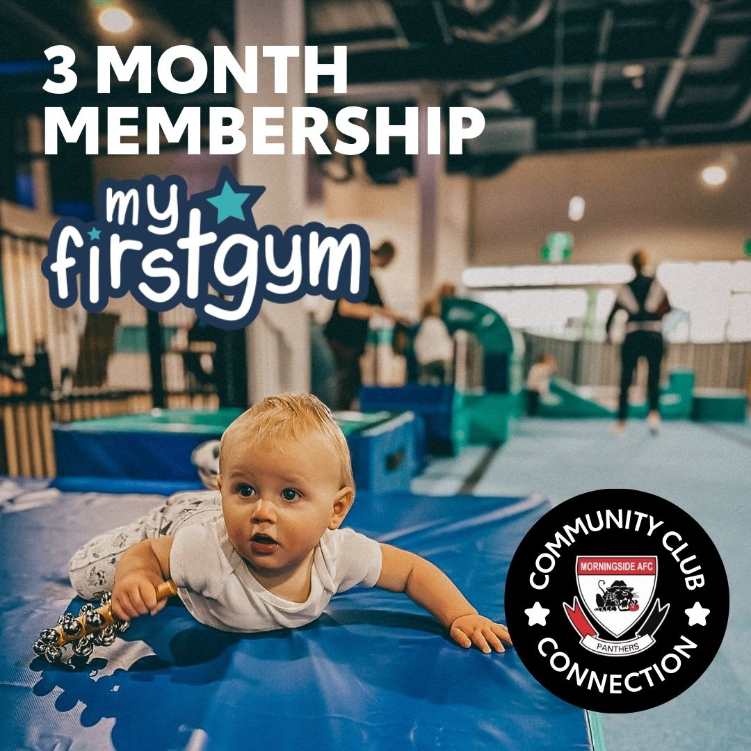 A baby with blonde hair lies on a blue padded mat inside a children’s play gym. The baby is wearing a white shirt and patterned pants while holding a small rattle toy. In the background, soft play equipment and other children can be seen. At the top of the image, bold white text reads: “3 Month Membership.” Below that is the My First Gym logo with a star above it. In the bottom right corner, there is a black circular badge with the Morningside AFC Panthers logo in the middle and the text “Community Club Connection” around it.