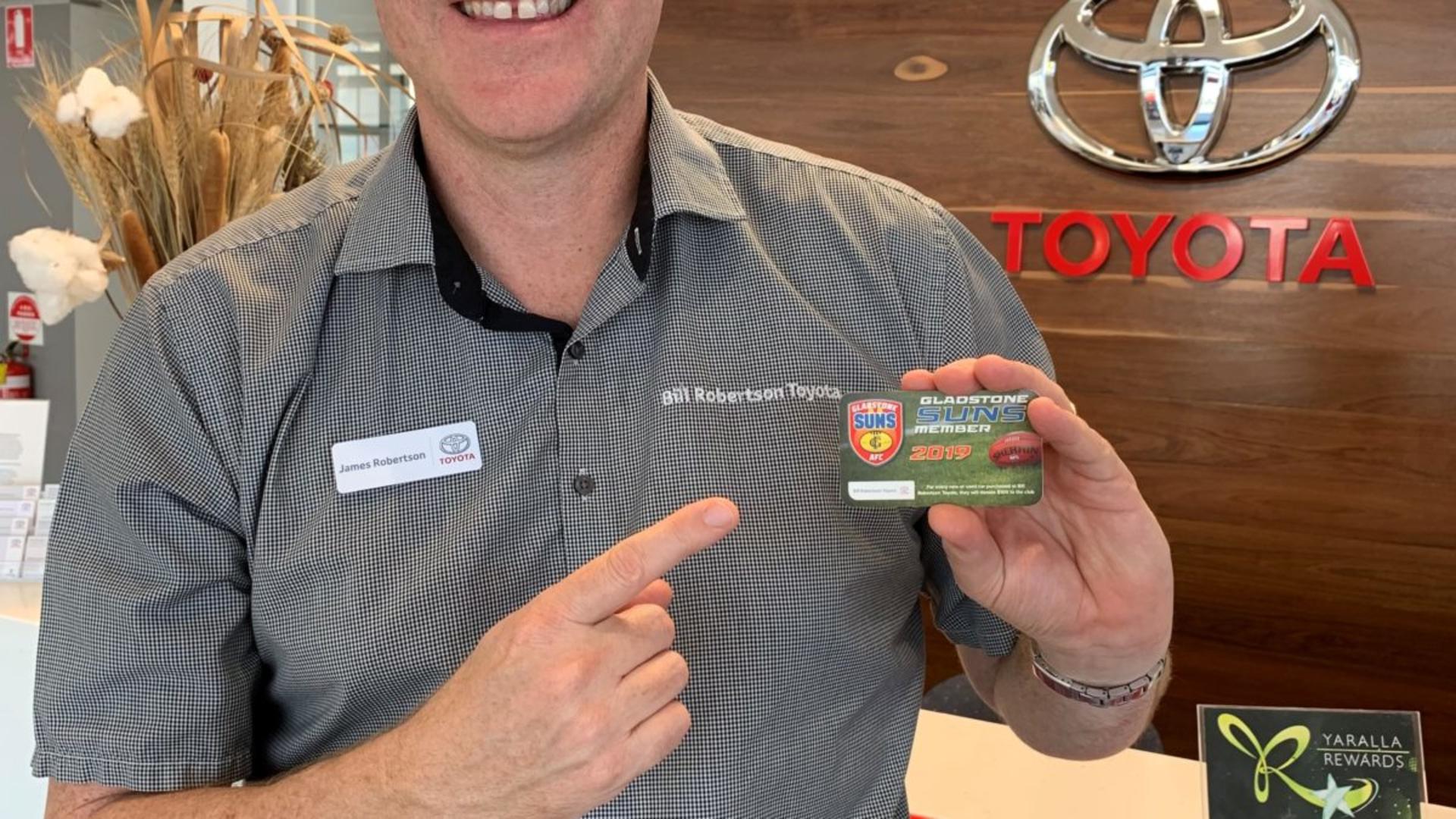 Bill Robertson Toyota Dealer Principal, James Robertson is pleased to offer a special cash back offer to all Gladstone Suns members.