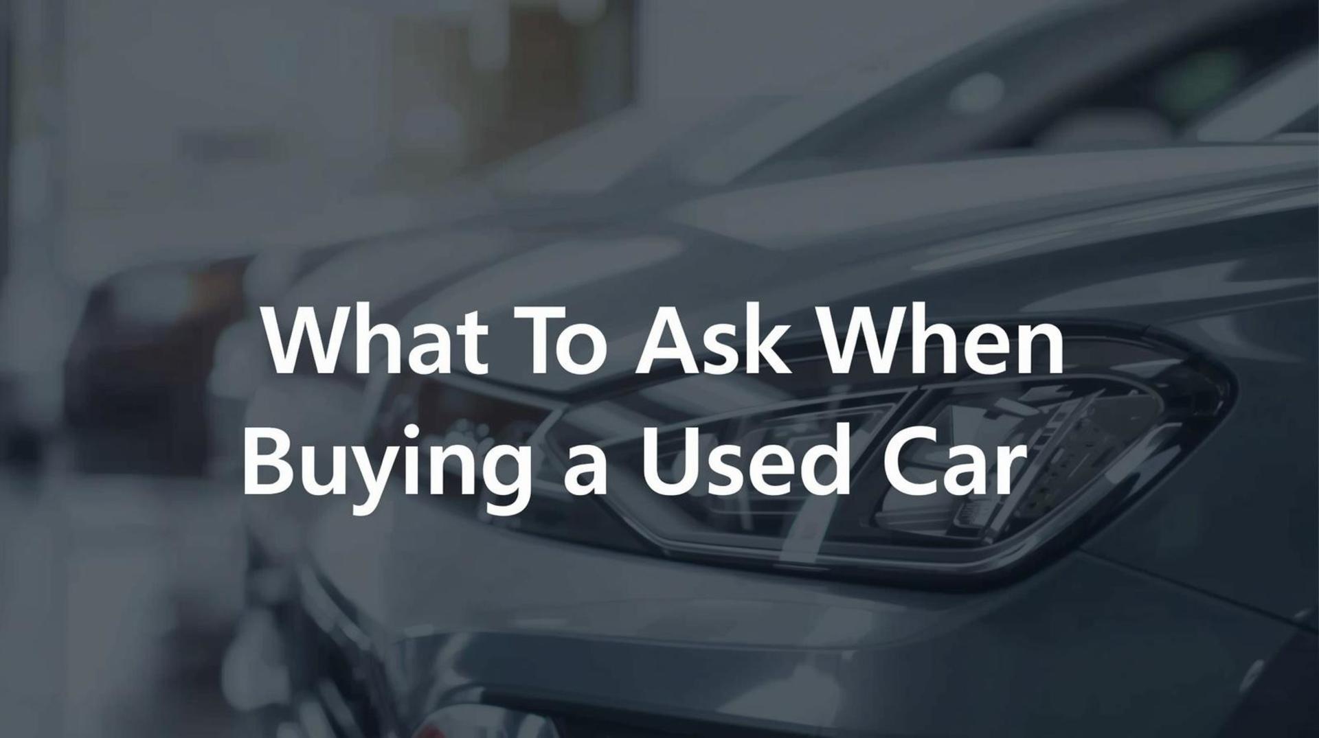 What to Ask When Buying a Used Car banner