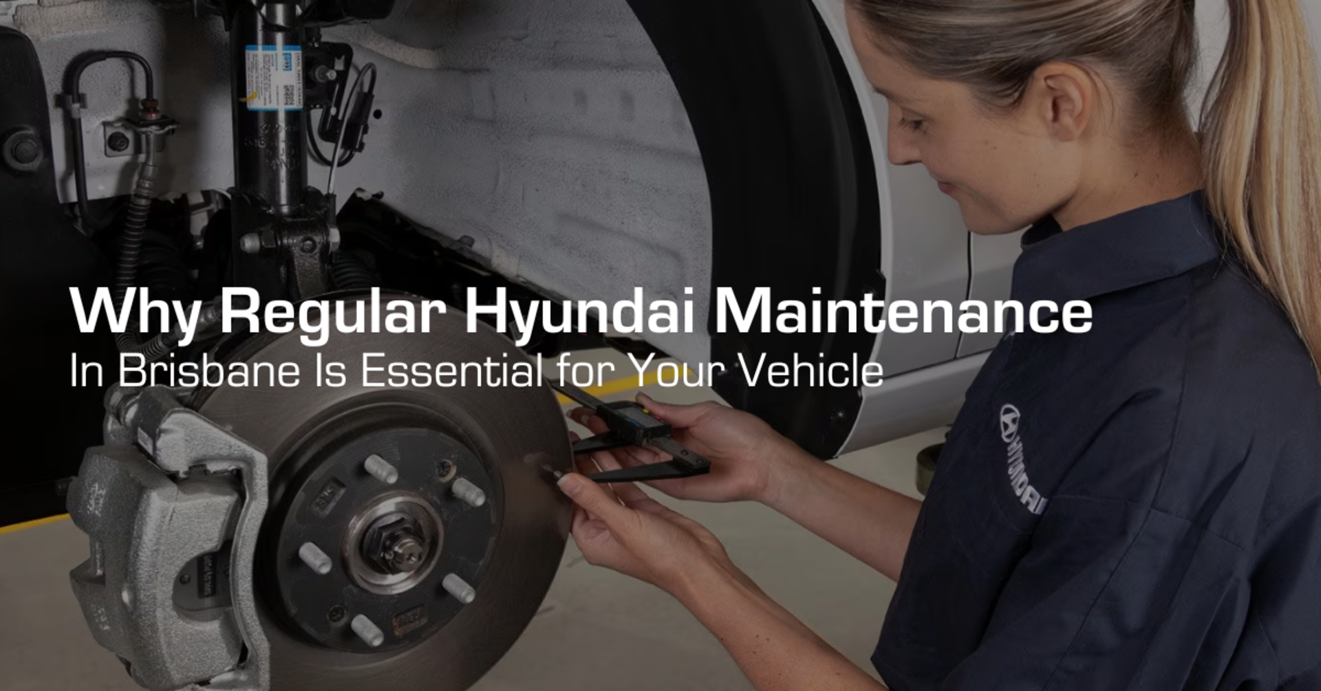 Why Regular Hyundai Maintenance in Brisbane is Essential for Your Vehicle banner
