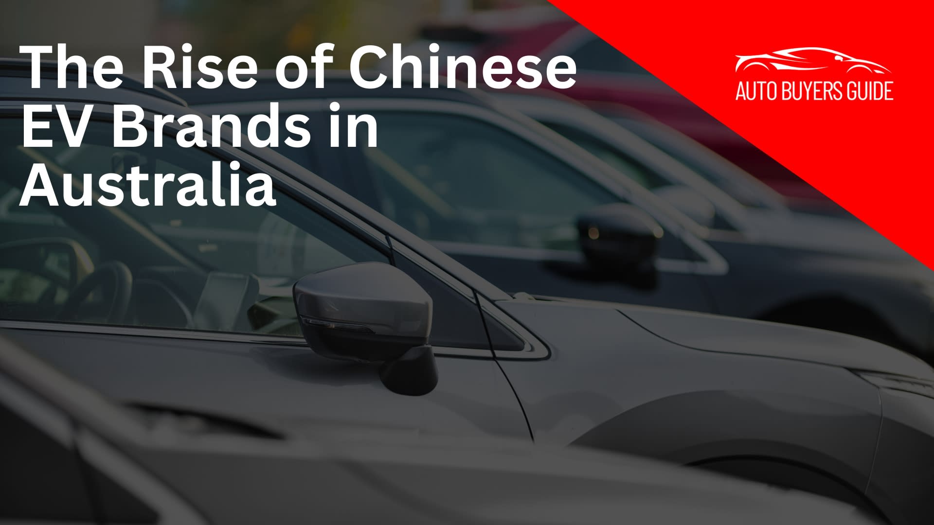 The Rise of Chinese EV Brands in Australia in 2025 banner