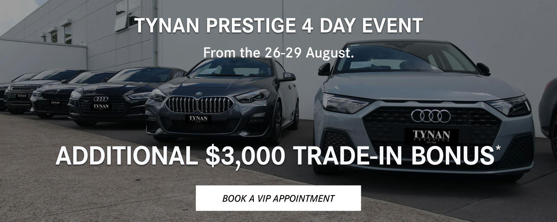 Discover Your Next Prestige Vehicle at the Tynan Motors Prestige Pre-Owned Customer Event banner