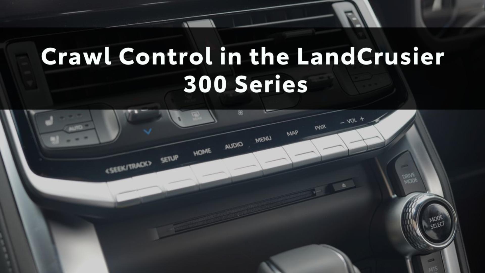 Crawl Control in the LandCruiser 300 Series banner