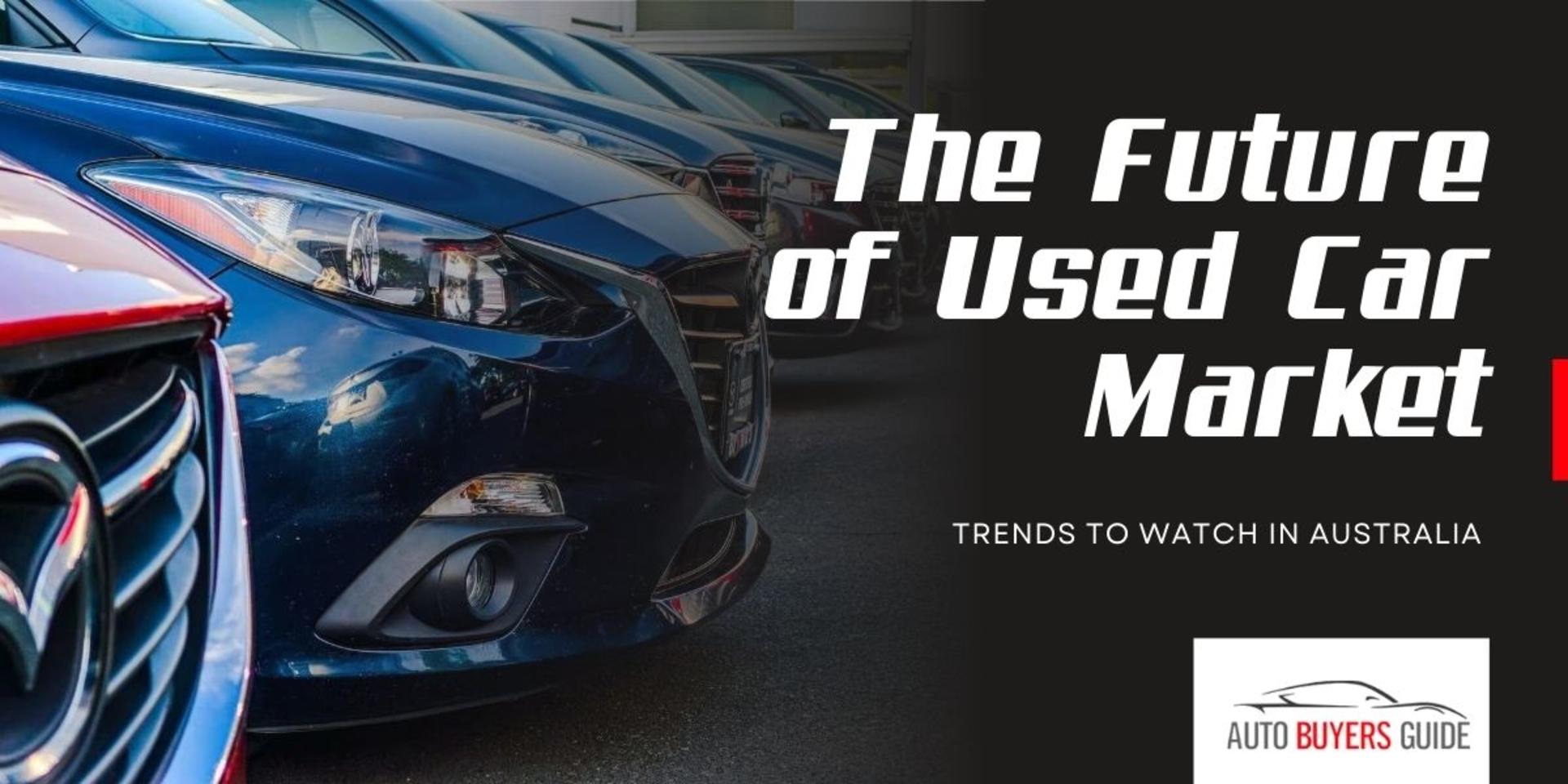 The Future of the Used Car Market: Key Trends to Watch in Australia banner