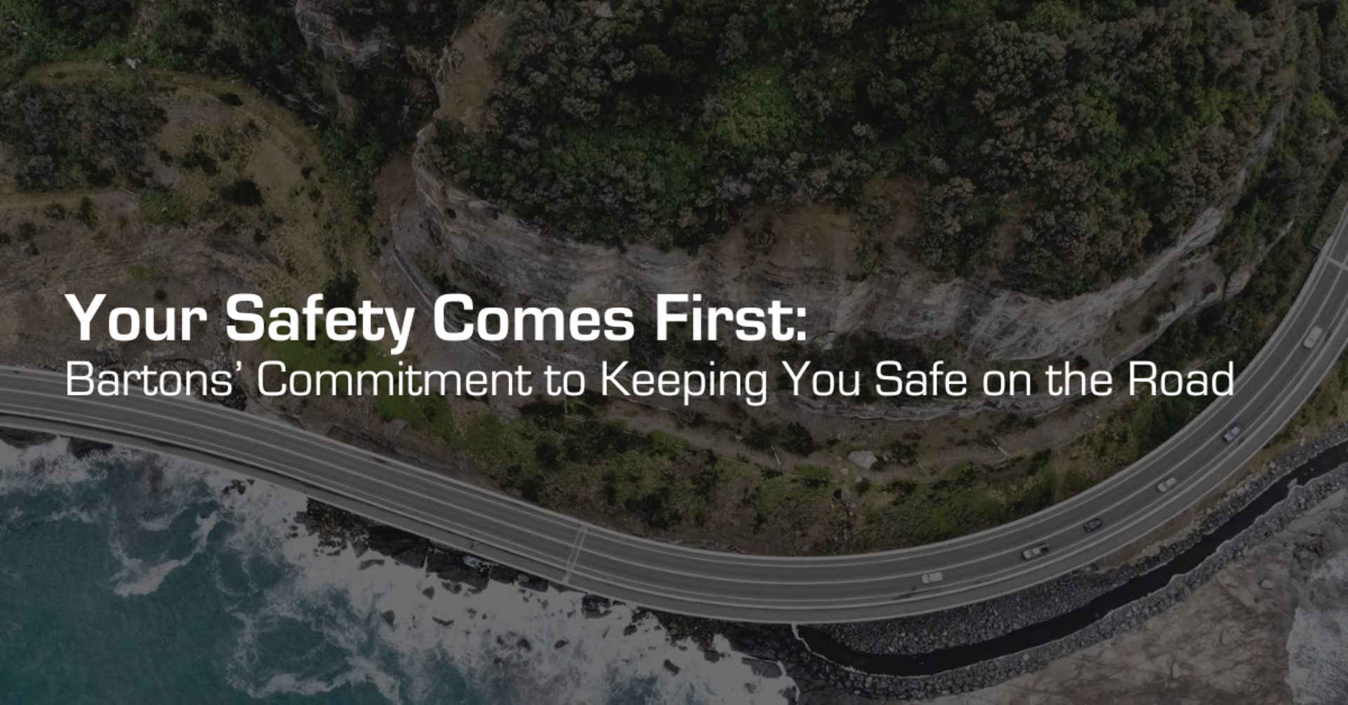 Your Safety Comes First: Bartons’ Commitment to Keeping You Safe on the Road banner