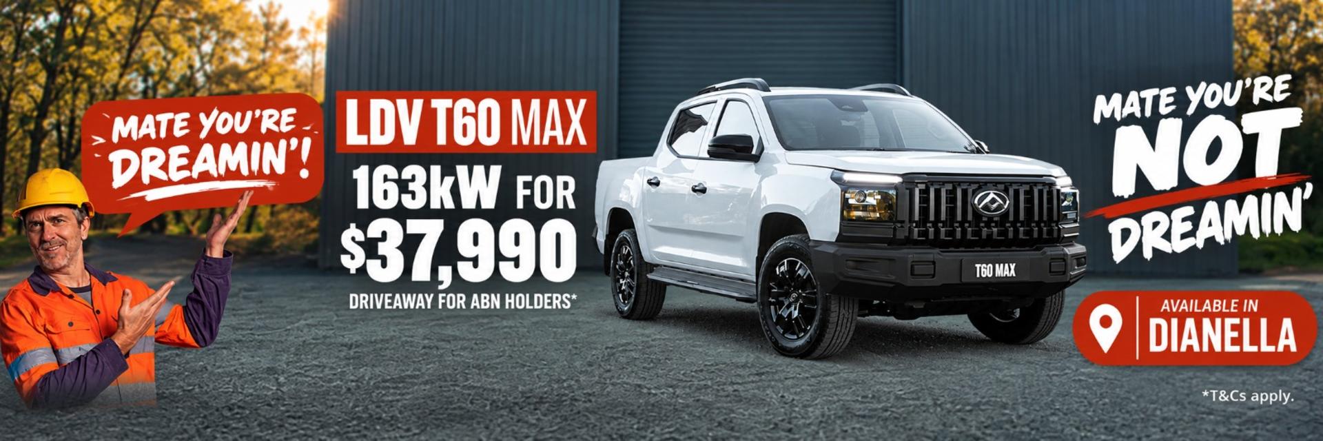 T60 Max $37,990 driveaway for ABN holders